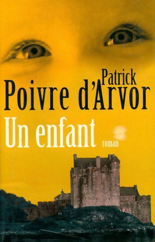 Un enfant - Patrick Poivre d'Arvor - Livre
