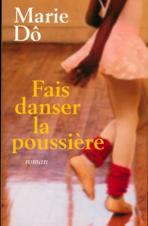 Fais danser la poussière - Marie Dô - Livre
