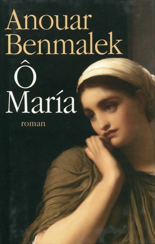 O Maria - Anouar Benmalek - Livre