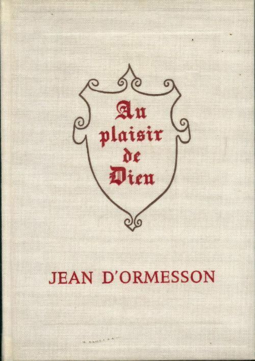 Au plaisir de Dieu - Jean D'Ormesson - Livre