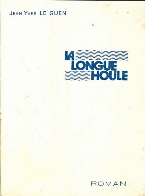 La longue houle - Jean-Yves Le Guen - Livre