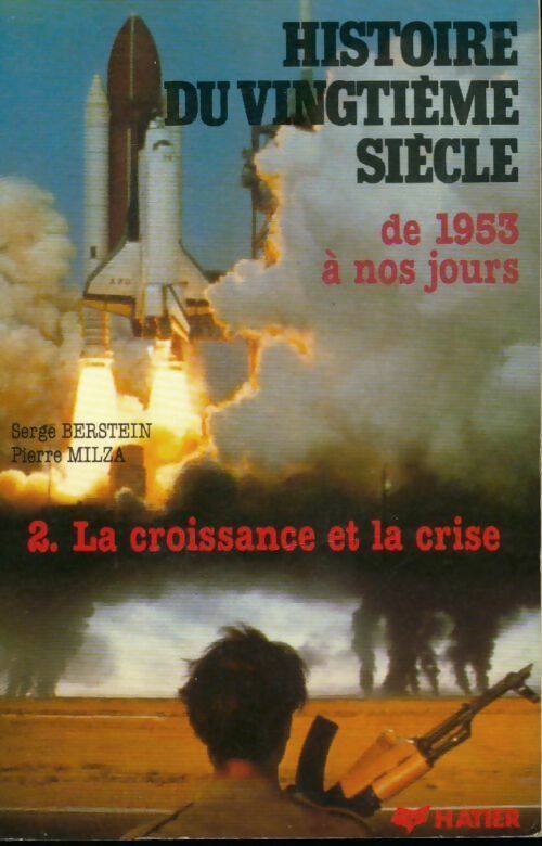 Histoire du XXe siècle Tome II : De 1953 à nos jours - Gisèle Berstein - Livre