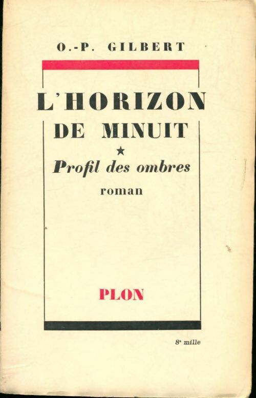 L horizon de minuit Tome I : Profil des ombres - Oscar-Paul Gilbert - Livre
