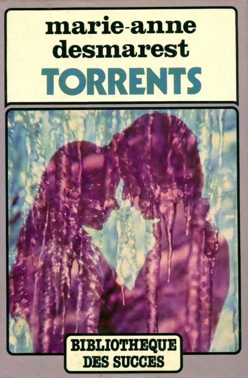 Le cycle de torrents Tome I : Torrents - Marie-Anne Desmarest - Livre