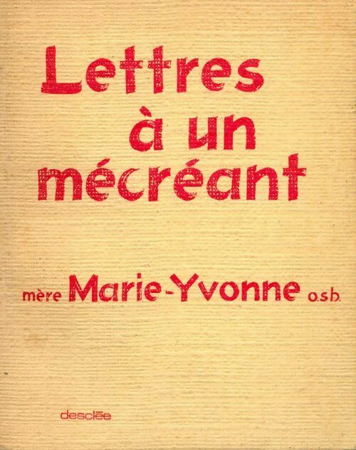Lettres à un mécréant - Marie-Yvonne Mère - Livre