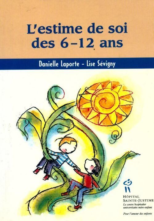 L'estime de soi des 6-12 ans - Danielle Laporte, Lise Sévigny - Livre