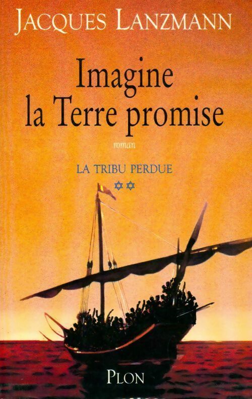 La tribu perdue Tome II : Imagine la Terre Promise - Jacques Lanzmann - Livre