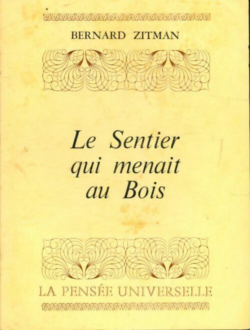 Le sentier qui menait au bois - Bernard Zitman - Livre