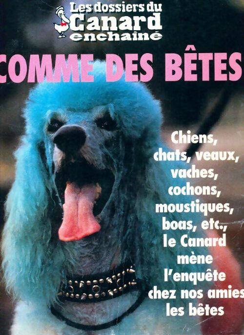 Les dossiers du canard enchaîné n°80 : Comme des bêtes - Collectif - Livre