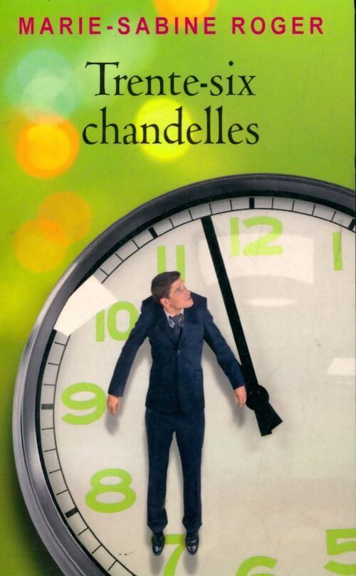 Trente-six chandelles - Marie-Sabine Roger - Livre
