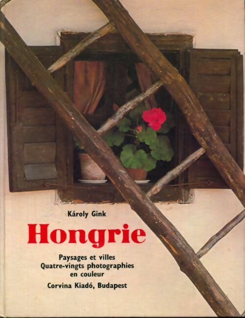Hongrie. Paysages et villes - Karoly Gink - Livre