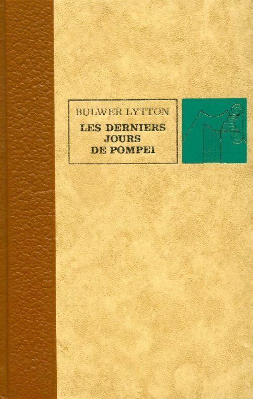 Les derniers jours de Pompéi - Edward George Bulwer-Lytton - Livre