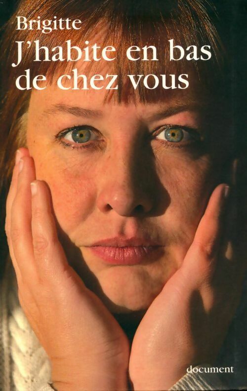 J'habite en bas de chez vous - Brigitte - Livre