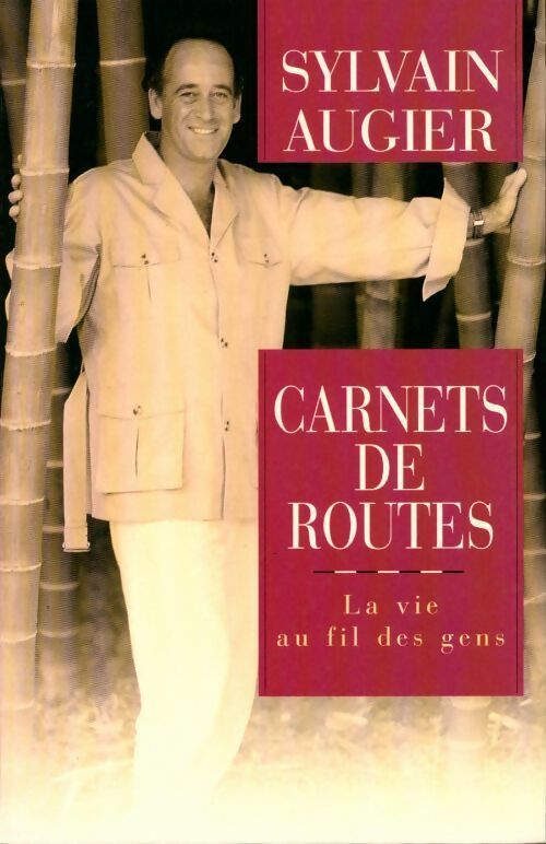 Carnets de routes : la vie au fil des gens - Sylvain Augier - Livre