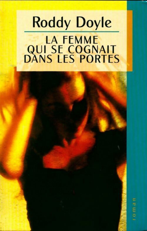 La femme qui se cognait dans les portes - Roddy Doyle - Livre