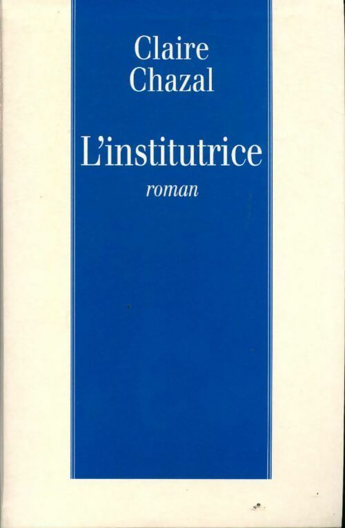 L'institutrice - Claire Chazal - Livre