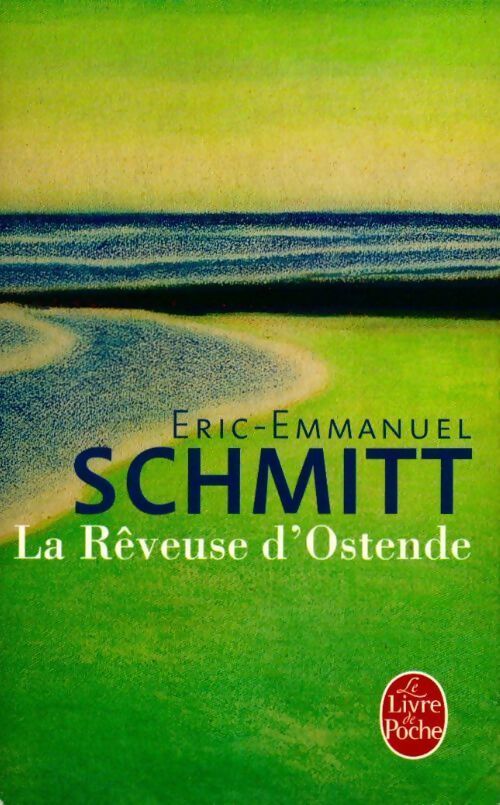La rêveuse d'Ostende - Eric-Emmanuel Schmitt - Livre