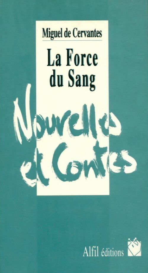La force du sang - Miguel De Cervantès Saavedra - Livre
