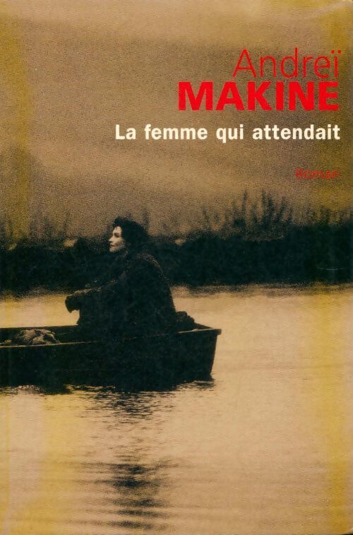 La femme qui attendait - Andreï Makine - Livre