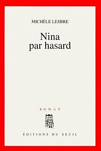 Nina par hasard - Michèle Lesbre - Livre