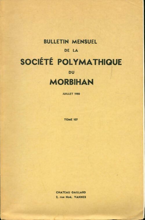 Bulletin mensuel de la société polymathique du Morbihan Tome 107 - Collectif - Livre