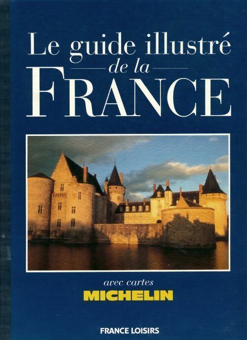 Le guide illustré de la France - Collectif - Livre