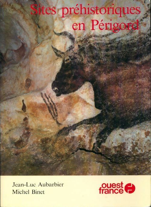 Sites préhistoriques en Périgord - Jean-Luc Aubarbier - Livre