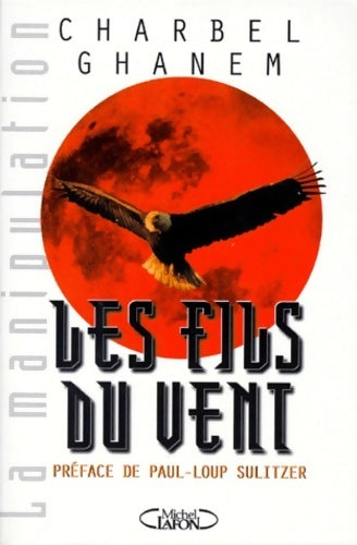 La manipulation Tome II : Les fils du vent - Charbel Ghanem - Livre