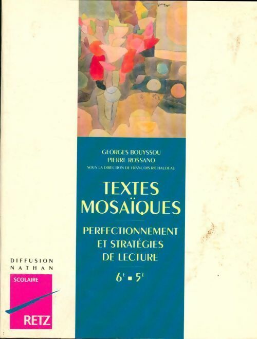 Textes mosaiques 6ème-5ème: perfectionnement et stratégies de lecture - Georges Bouyssou - Livre