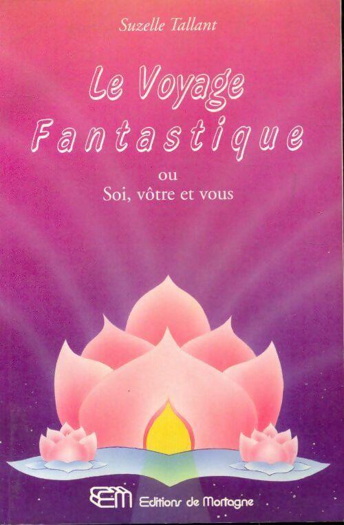 Le voyage fantastique - Suzelle Tallant - Livre