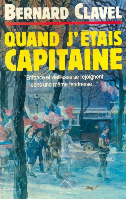 Quand j'étais capitaine - Bernard Clavel - Livre