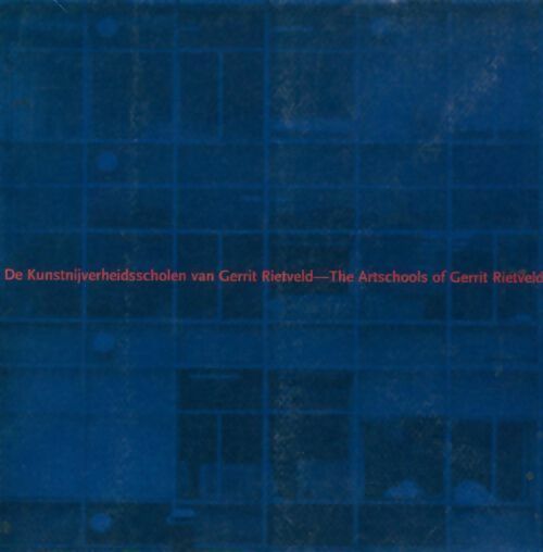 The art schools of Gerrit Reitveld - Erik Slothouber - Livre