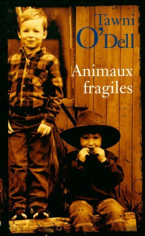 Animaux fragiles - Tawni O'Dell - Livre