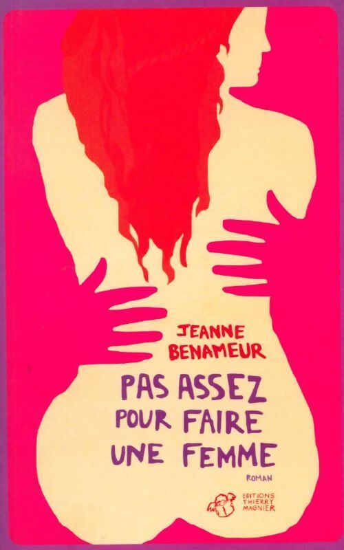 Pas assez pour faire une femme - Jeanne Benameur - Livre
