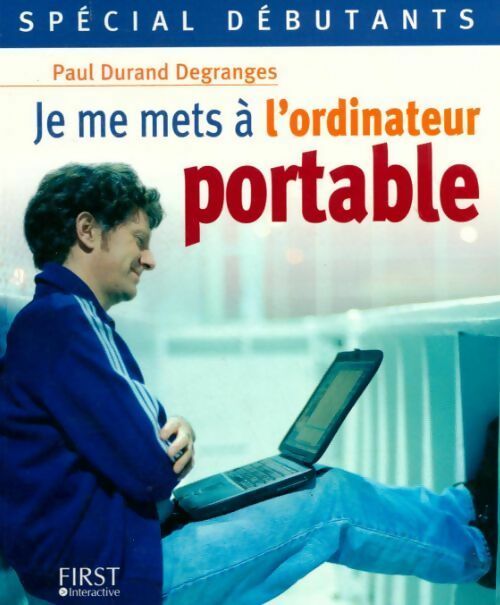Je me mets à l'ordinateur portable - Paul Durand Degranges - Livre