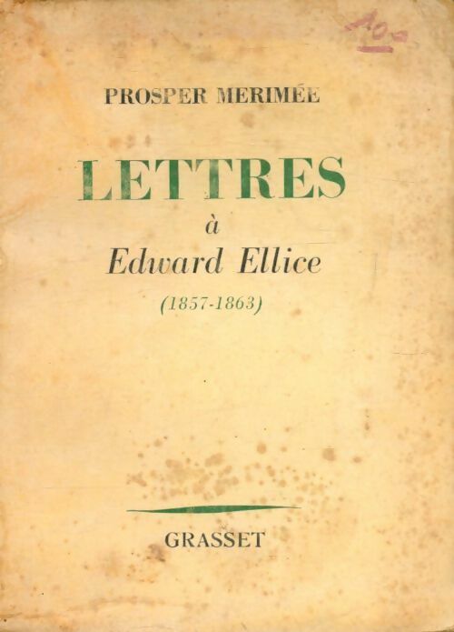 Lettres à Edward Ellice (1957-1863) - Prosper Mérimée - Livre