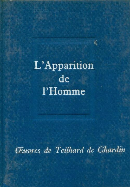 Oeuvres Tome II : L'apparition de l'homme - Pierre Teilhard de Chardin - Livre