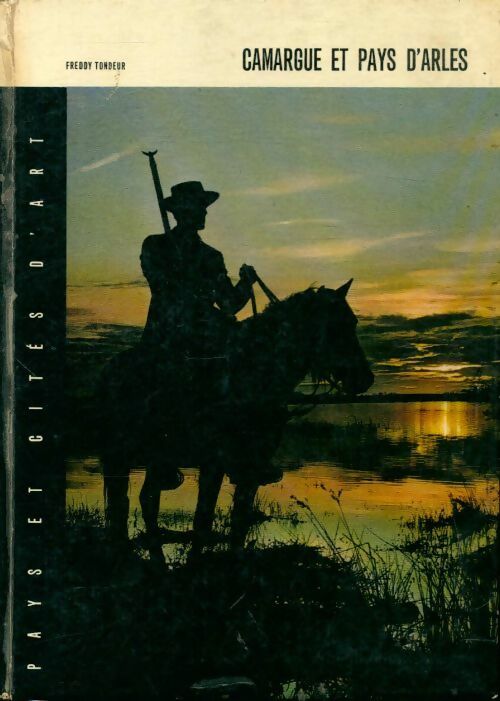 Camargue et pays d'Arles - Freddy Tondeur - Livre