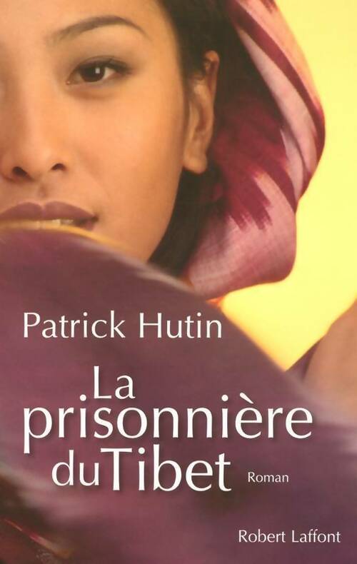 La prisonnière du Tibet - Patrick Hutin - Livre
