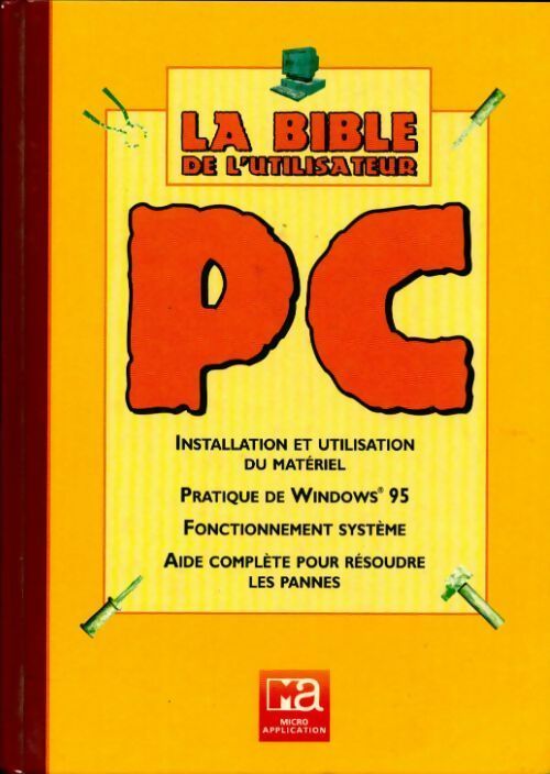 La bible de l'utilisateur PC - Collectif - Livre