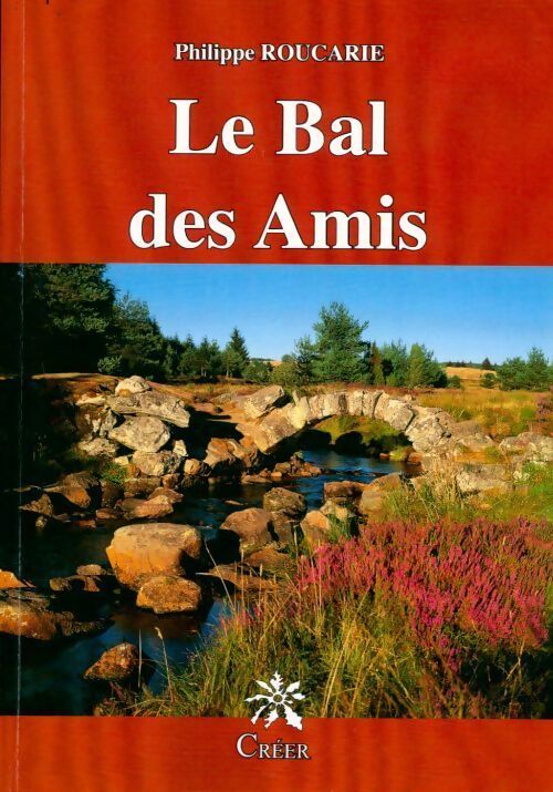 Le bal des amis - Philippe Roucarie - Livre
