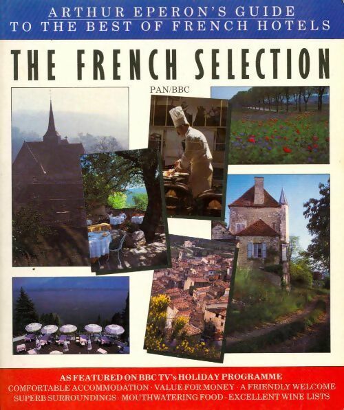French selection. Guide to the best of french hotels - Arthur Eperon - Livre