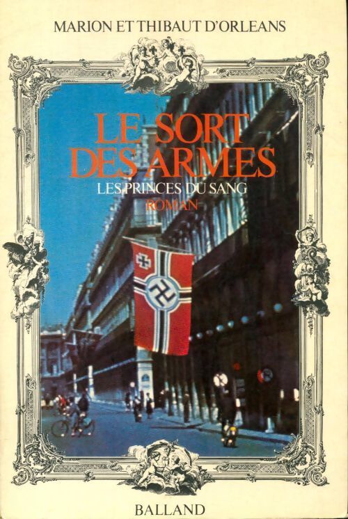 Le sort des armes - Thibaut D'Orléans - Livre