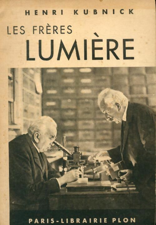 Les frères Lumière - Henri Kubnick - Livre