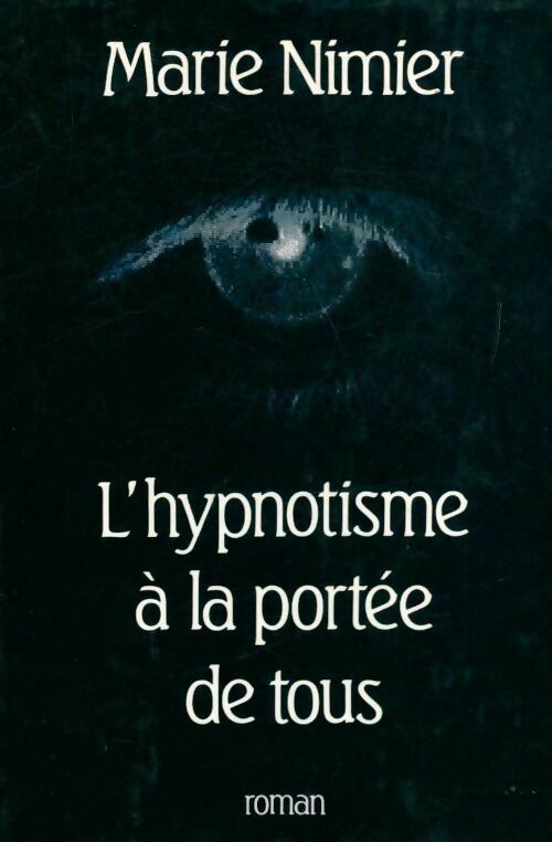 L'hypnotisme à la portée de tous - Marie Nimier - Livre