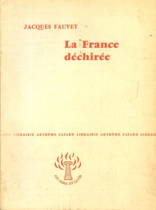 La France déchirée - Jacques Fauvet - Livre