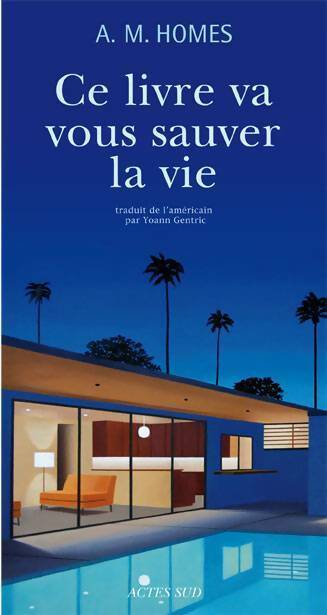 Ce livre va vous sauver la vie - A.M. Homes - Livre