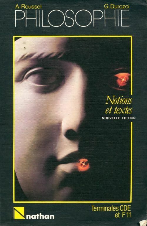Philosophie notions et textes, Terminales C,D,E et F11 - André Roussel - Livre