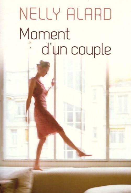 Moment d'un couple - Nelly Alard - Livre