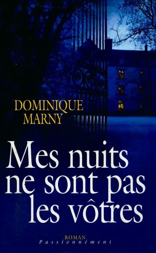 Mes nuits ne sont pas les vôtres - Dominique Marny - Livre